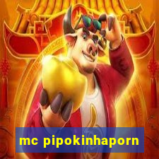 mc pipokinhaporn